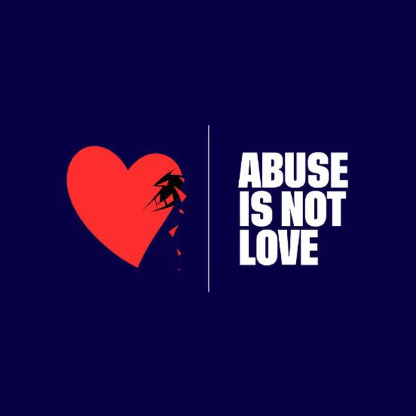 Abuse Is Not Love